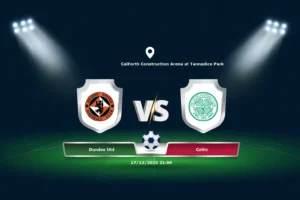 Dundee Utd vs Celtic 17.12.2025