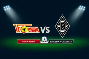Union Berlin vs Borussia M'gladbach 17.10.2025