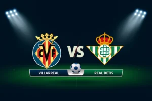 Villarreal vs Real Betis 18.10.2025