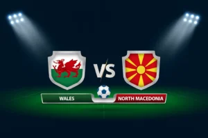 Wales vs North Macedonia 18.11.2025